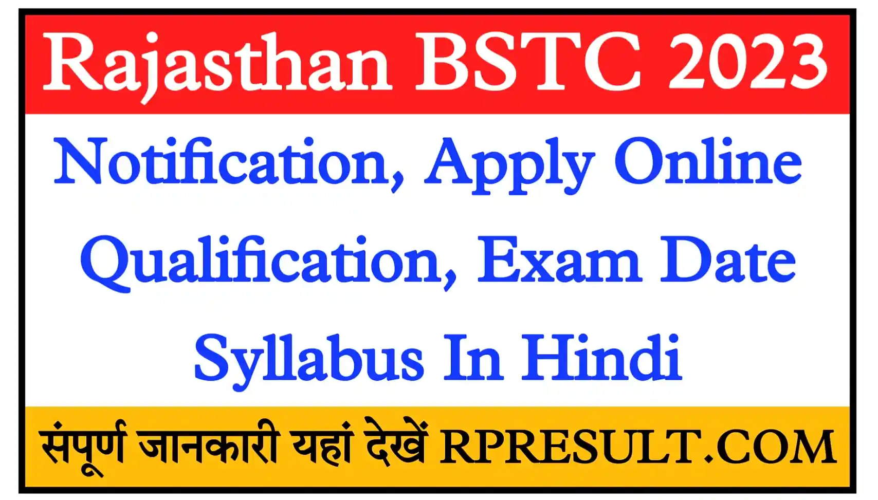 Rajasthan Bstc 2023 Notification Apply Online Exam Date Syllabus Check All Details Rp Result 