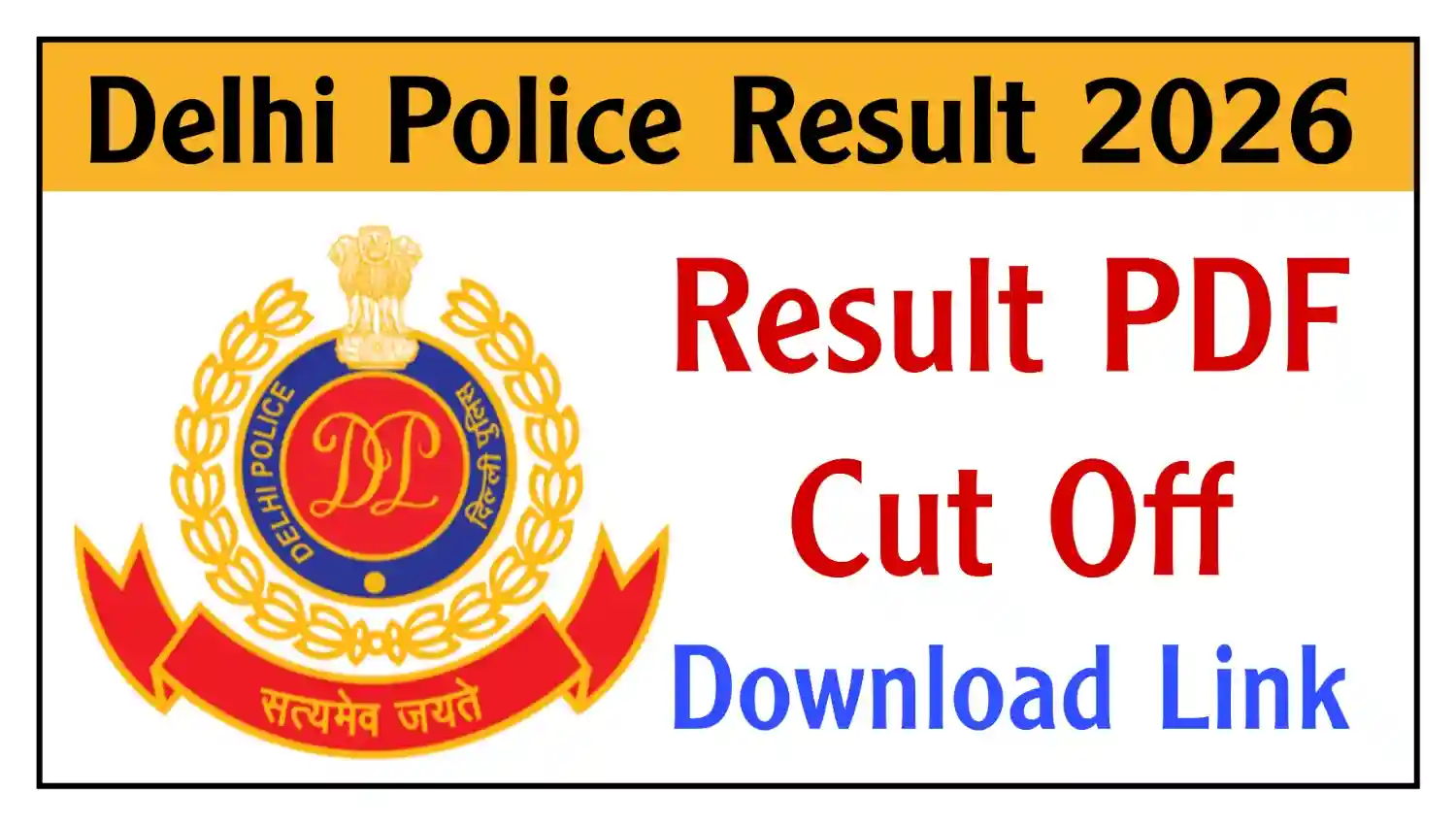 Delhi Police Constable Result 2026 दिल्ली पुलिस कांस्टेबल Result और Cut Off जारी, यहां से देखें @delhipolice.gov.in