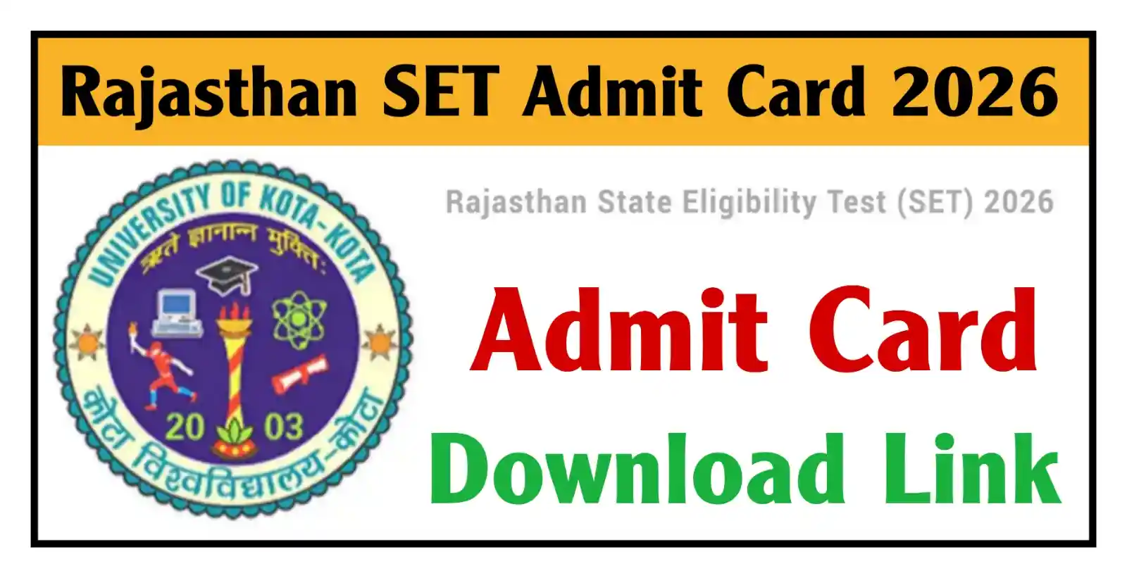 Rajasthan SET Admit Card 2026 राजस्थान राज्य पात्रता परीक्षा के एडमिट कार्ड अपने नाम और रोल नंबर से डाउनलोड करें